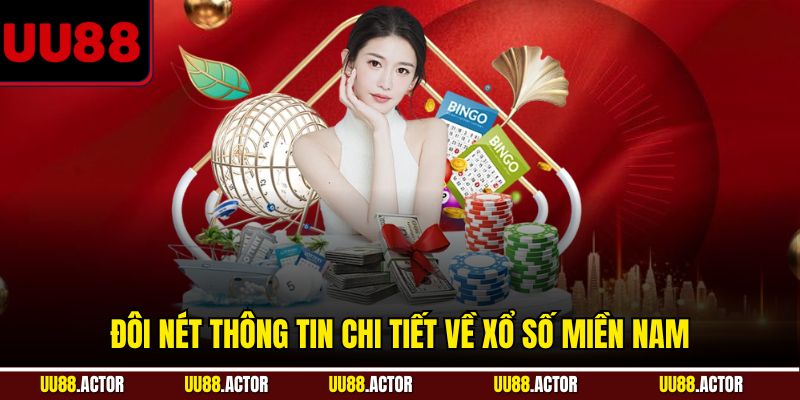 Đôi nét thông tin chi tiết về xổ số miền Nam
